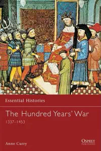 The Hundred Years' War 1337-1453 - Dr Anne Curry